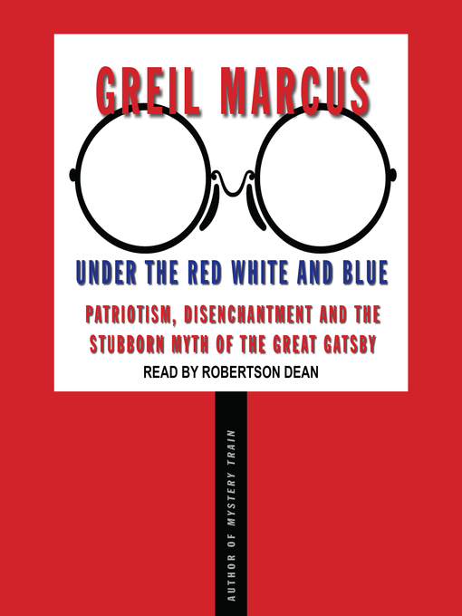 Title details for Under the Red White and Blue by Greil Marcus - Available